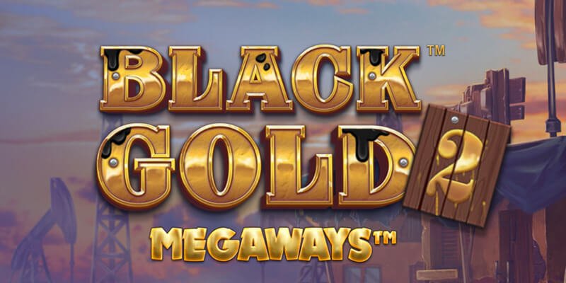 Black Gold 2 Megaways Slot Review